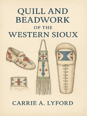 cover image of Quill and Beadwork of the Western Sioux